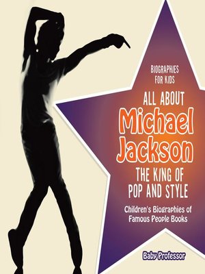 cover image of Biographies for Kids--All about Michael Jackson--The King of Pop and Style--Children's Biographies of Famous People Books